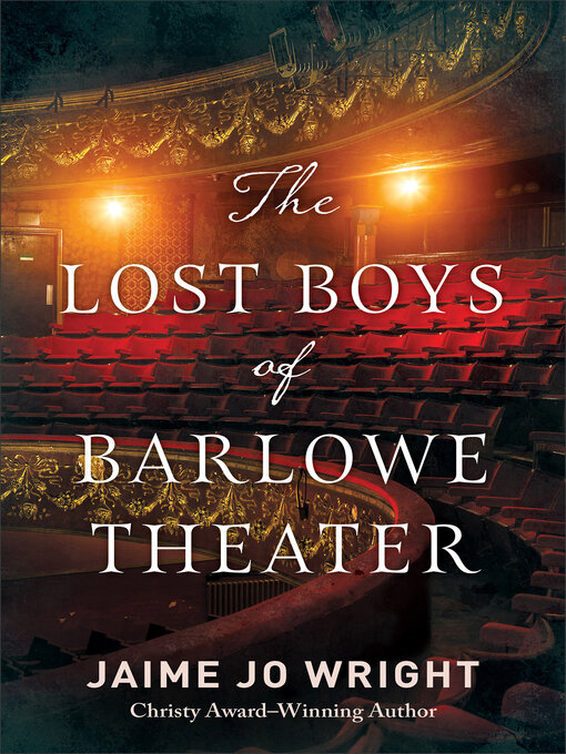 Title details for The Lost Boys of Barlowe Theater by Jaime Jo Wright - Wait list